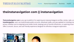 Discover Theinstanavigation Com: Your Ultimate and Complete Guide